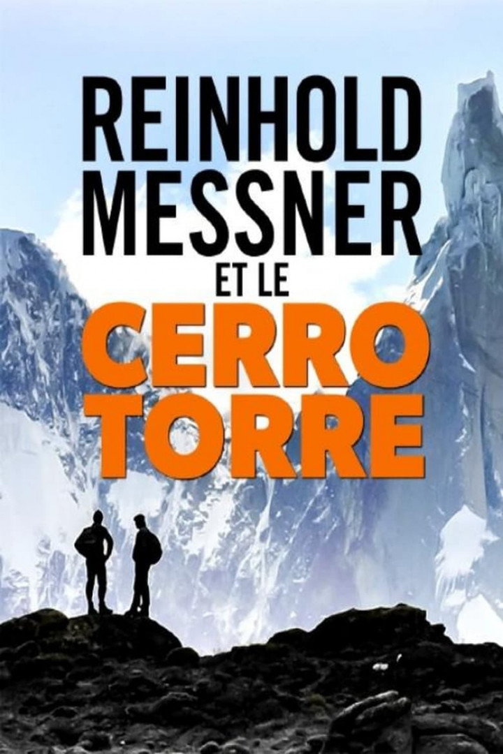 Mythos Cerro Torre - Reinhold Messner auf Spurensuche (2019)