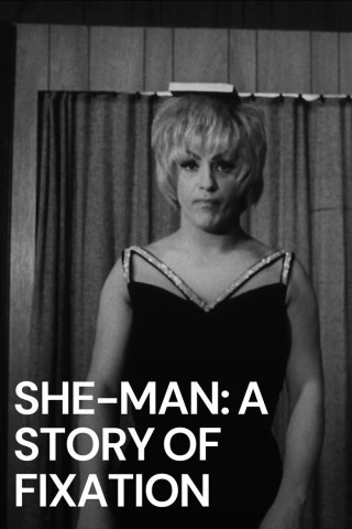 She-Man: A Story of Fixation (1967)