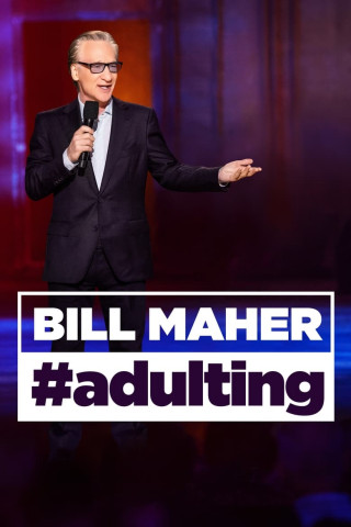 Bill Maher #adulting (2022)