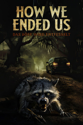 How We Ended Us - Das Böse wird entfesselt (2025)