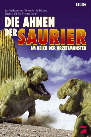 Die Ahnen der Saurier - Im Reich der Urzeitmonster (2005)