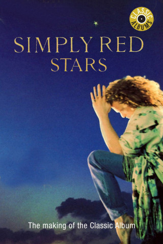 Classic Albums: Simply Red - Stars (2011)