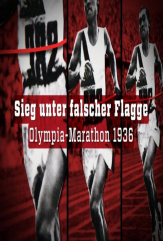 Sieg unter falscher Flagge: Olympia-Marathon 1936 (2016)