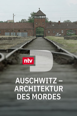 Auschwitz - Architektur des Mordes (2021)