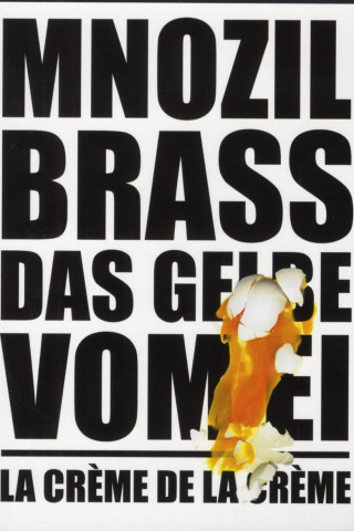 Mnozil Brass - Das Gelbe vom Ei / La Crème de la Crème (2008)