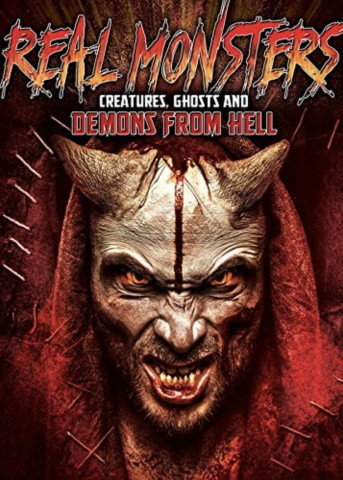 Real Monsters, Creatures, Ghosts and Demons from Hell (2017)