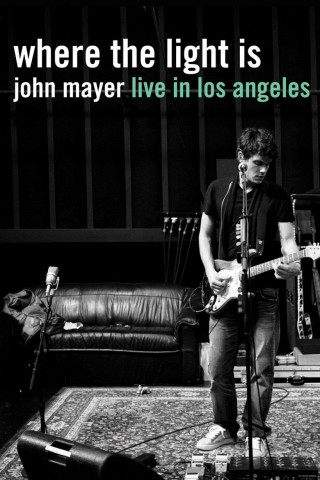 John Mayer: Where the Light Is - Live in Los Angeles (2008)