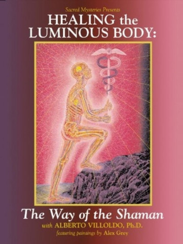 Healing the Luminous Body: The Way of the Shaman (2004)